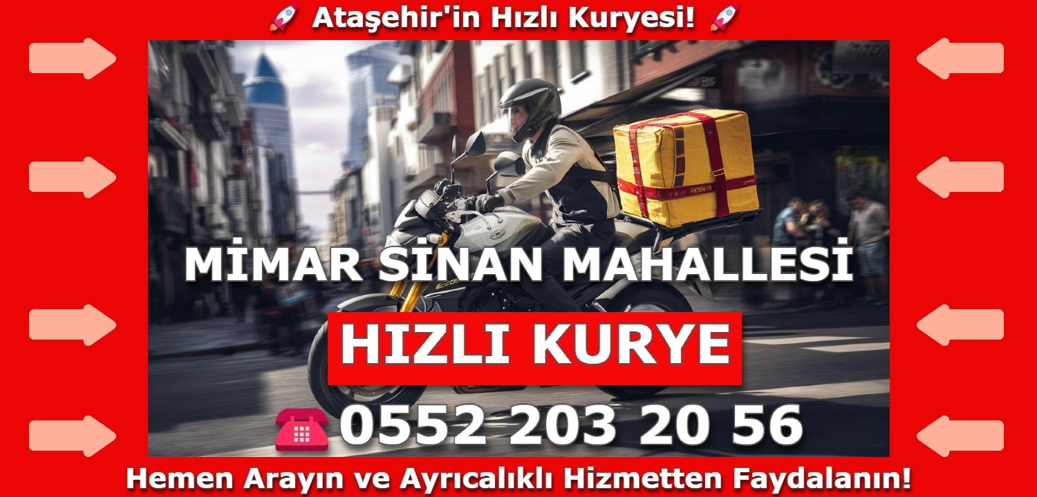 Mimar Sinan Mahallesi Hızlı Kurye | 0552 203 20 56