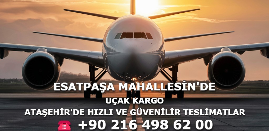 Esatpaşa Mahallesi Uçak Kargo | Ataşehir