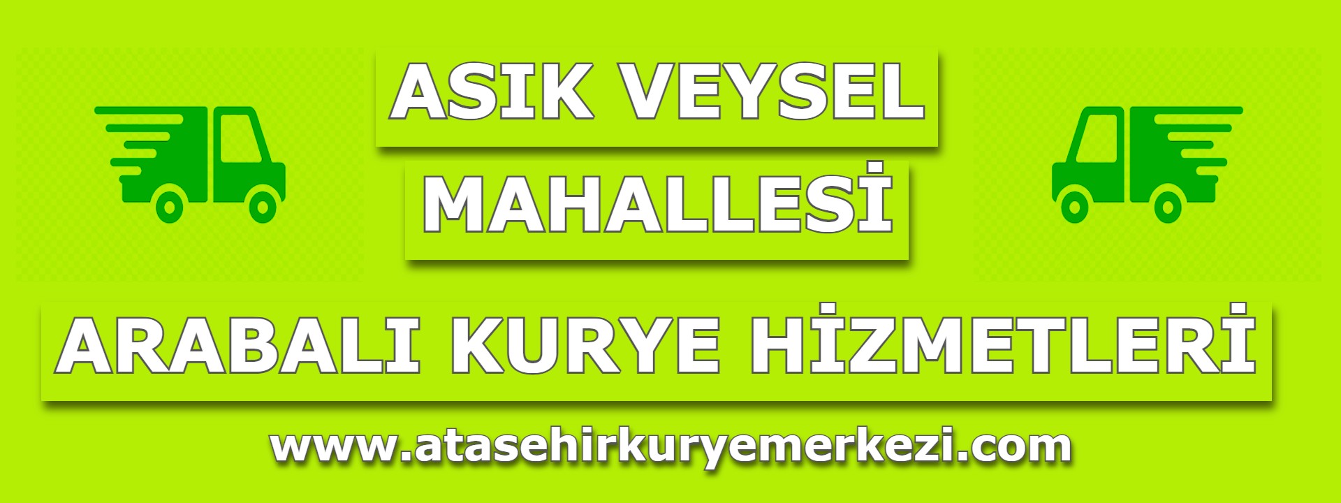 Asık Veysel Arabalı Kurye | Ataşehir