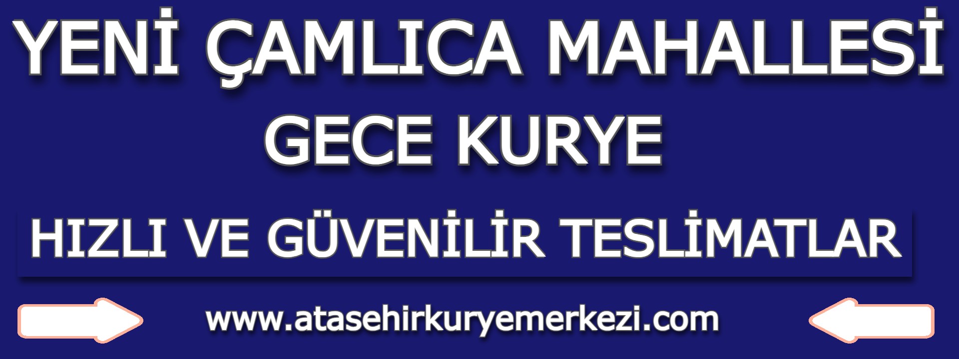 Yeni Çamlıca Mahallesi Gece Kurye | Ataşehir