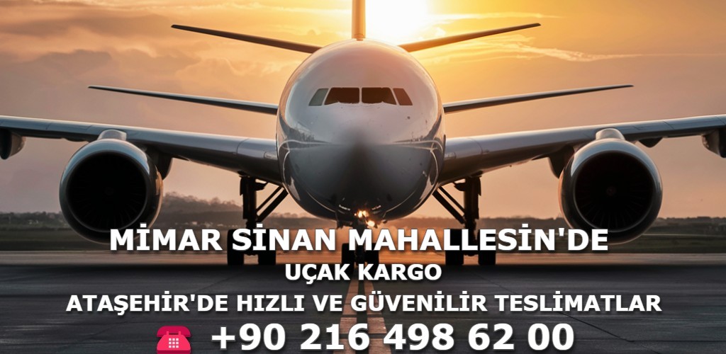 Mimar Sinan Mahallesi Uçak Kargo | Ataşehir