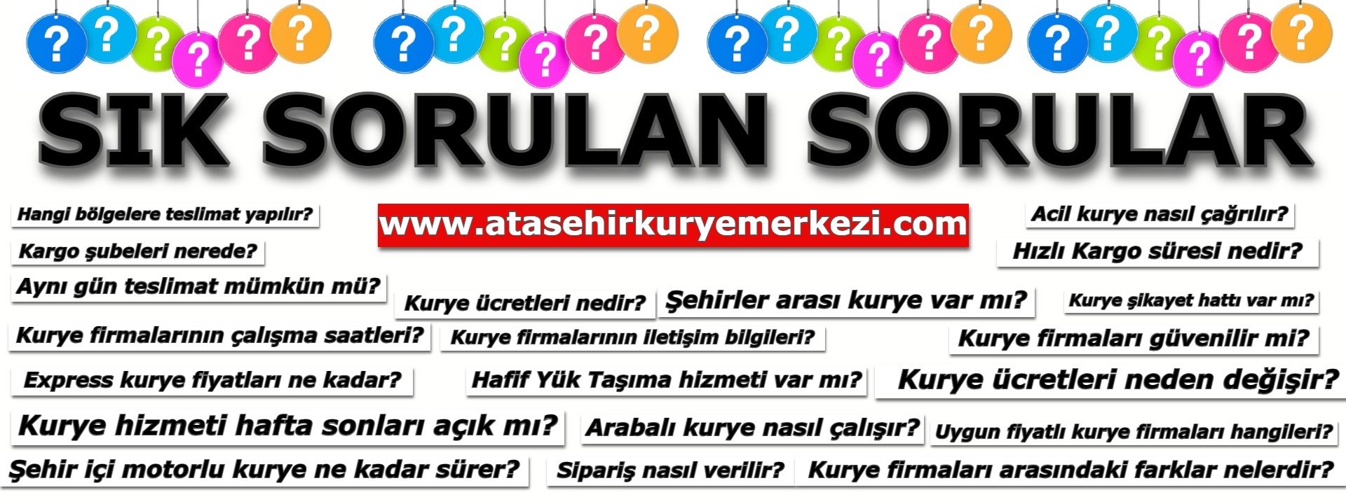 Ataşehir Kurye ve Kargo Teslimat Sık Sorulan Sorular?