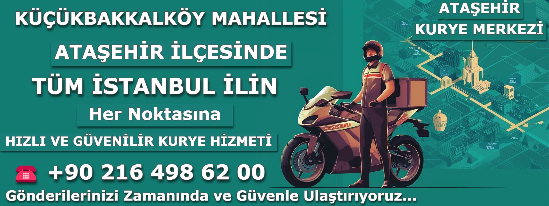 İstanbul Ataşehir Küçükbakkalköy Mahallesi Kurye | 0552 203 20 56