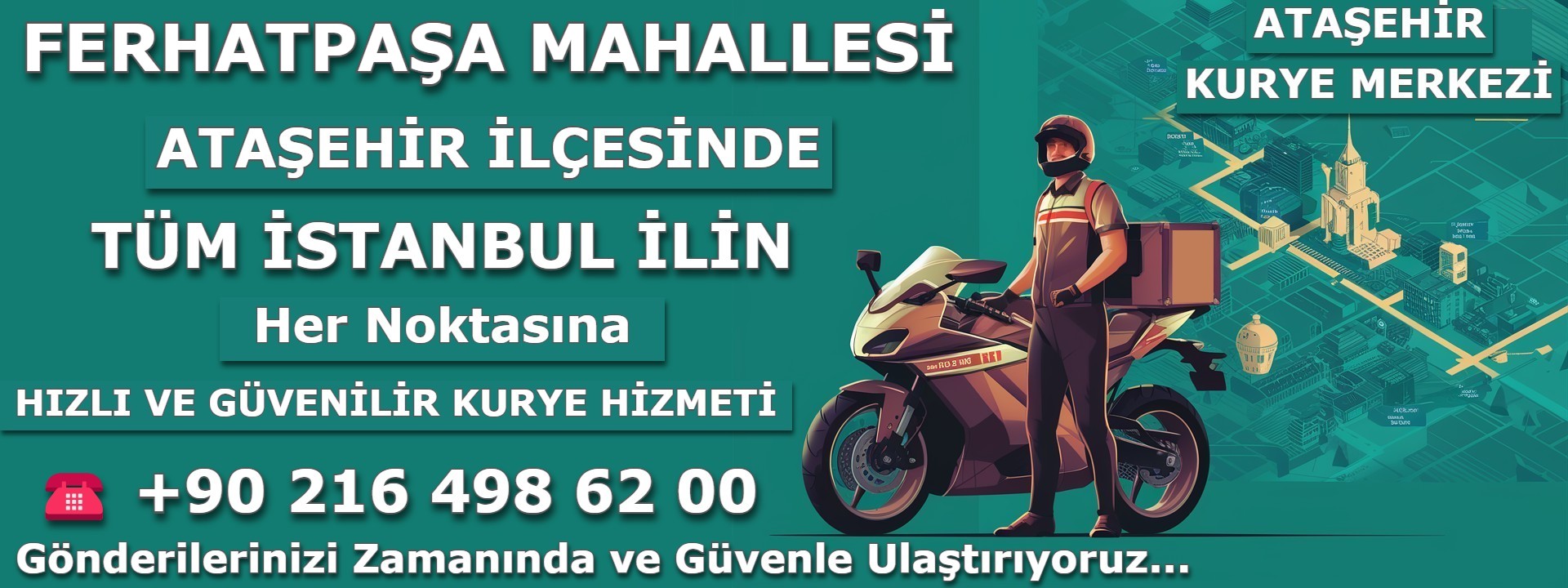 İstanbul Ataşehir Ferhatpaşa Mahallesi Kurye | 0552 203 20 56