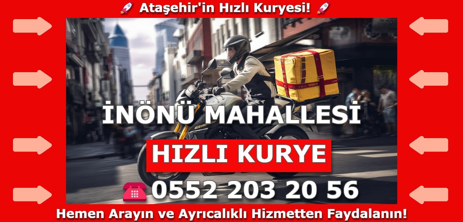 İnönü Mahallesi Hızlı Kurye | 0552 203 20 56