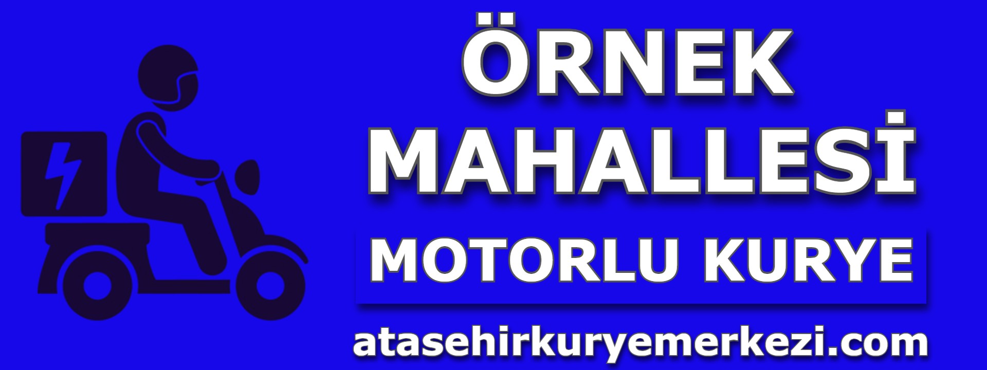 Örnek Mahallesi Motorlu Kurye | Ataşehir