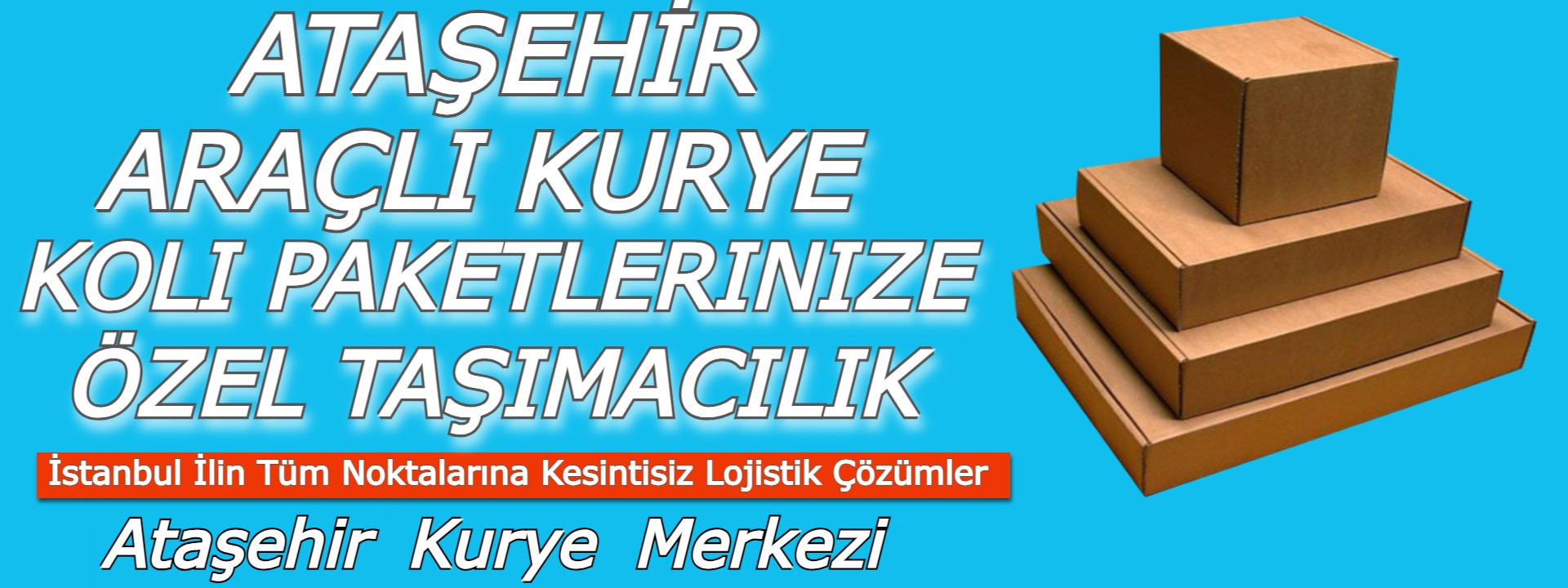 Ataşehir Araçlı Kurye | Koli ve Paketlerinize Özel