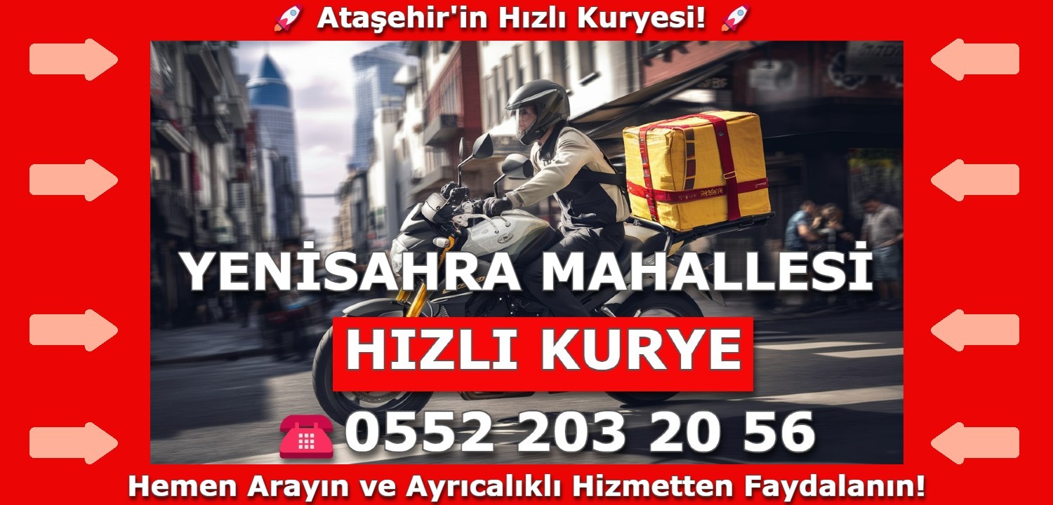 Yenisahra Mahallesi Hızlı Kurye | 0552 203 20 56