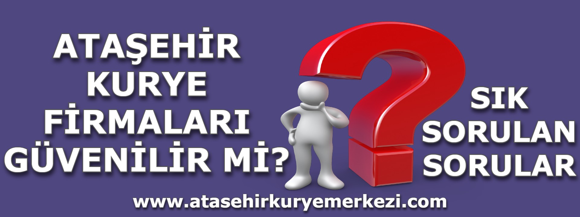 Ataşehir Kurye firmaları güvenilir mi?