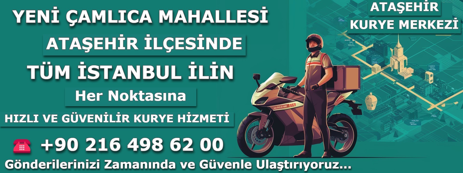 İstanbul Ataşehir Yeni Çamlıca Mahallesi Kurye | 0552 203 20 56