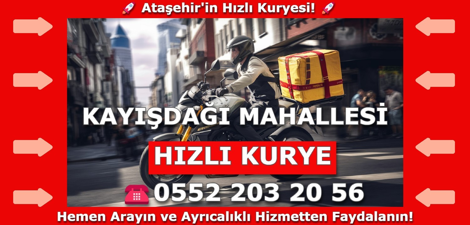 Kayışdağı Mahallesi Hızlı Kurye | 0552 203 20 56