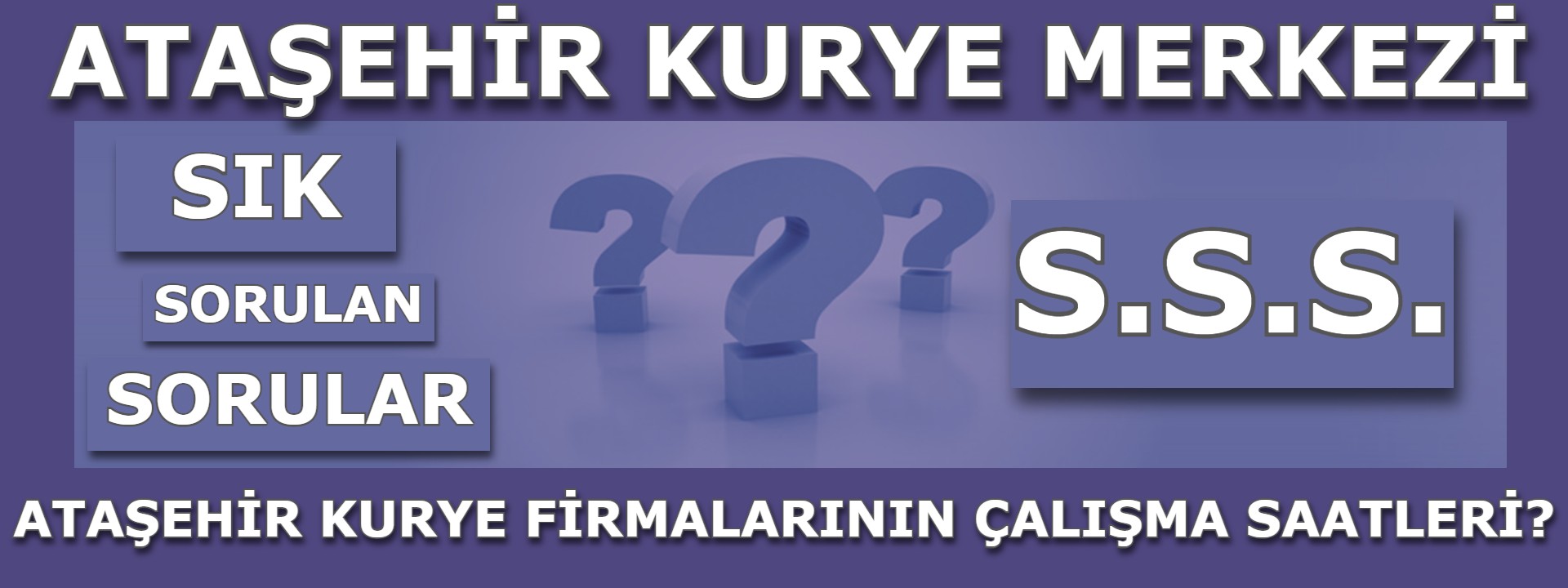 Ataşehir Kurye firmalarının çalışma saatleri?