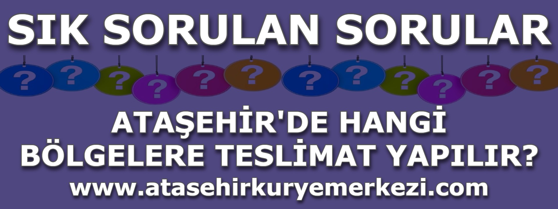 Ataşehir'de hangi bölgelere teslimat yapılır?